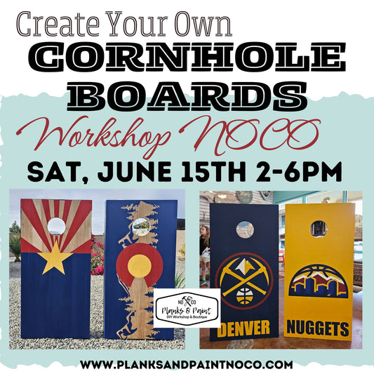 Create Your Own Cornhole Set June 15th @ 2pm-6PM - Cornhole Boards