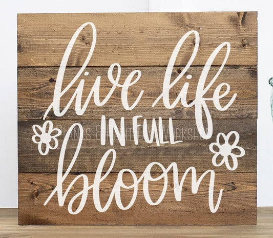 Live Life in Full Bloom