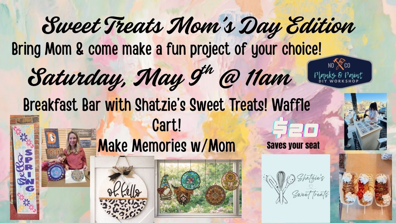 Sweet Treats Mom's Day Edition 5/9/26 @11am