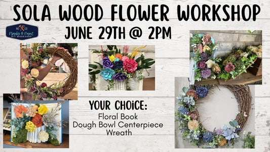 Sola Wood Flower Workshop 6/29 @2pm